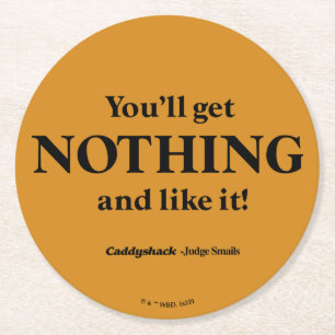 Dessous-de-verre Rond En Papier Caddyshack   Vous n'obtiendrez rien et l'aimez!