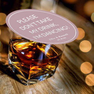 Dessous-de-verre Rond En Papier Ne prends pas mon verre Je suis Mariage Dusty Rose