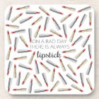 "Un mauvais jour, il y a toujours rouge à lèvres "