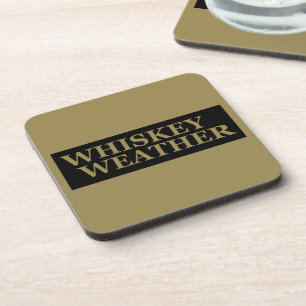 Dessous-de-verre Whiskey weather, drôle de citations à boire