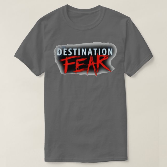 Destination Fear T-Shirt (Design Front)