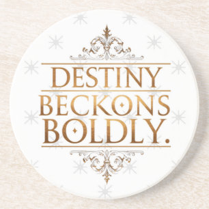 Destiny Beckons Boldly Coaster