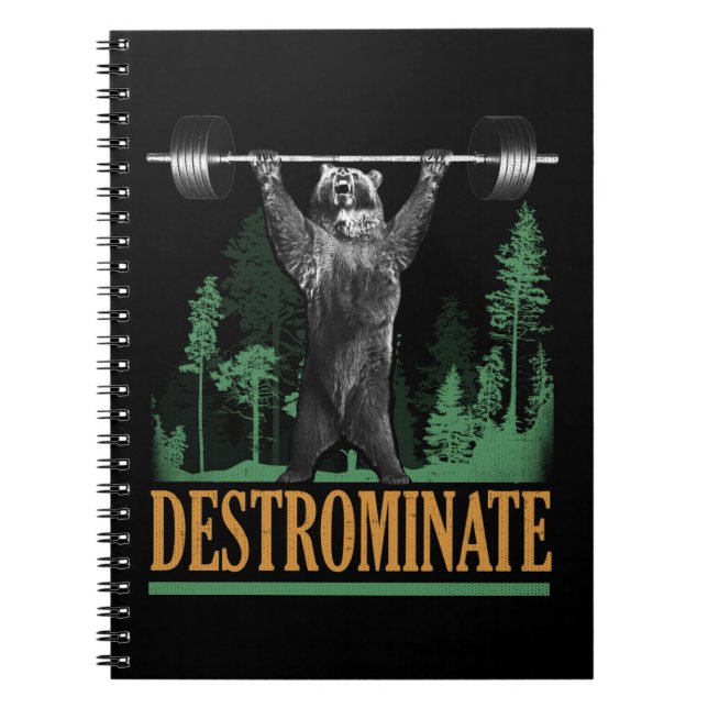 Destrominate - Bear - Funny Workout Inspirational Notebook (Front)