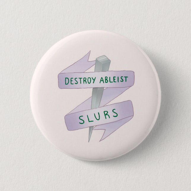 DESTROY ABLEIST SLURS 2 INCH ROUND BUTTON (Front)