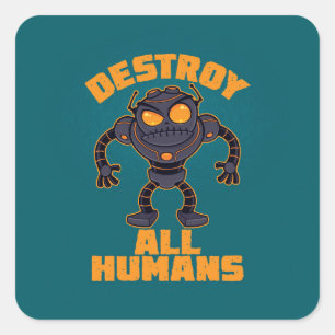 Destroy All Humans Angry Robot Square Sticker