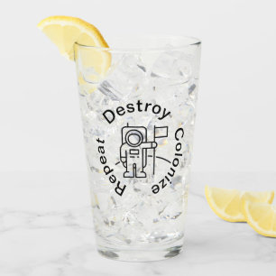Destroy Colonize Repeat Glass cup