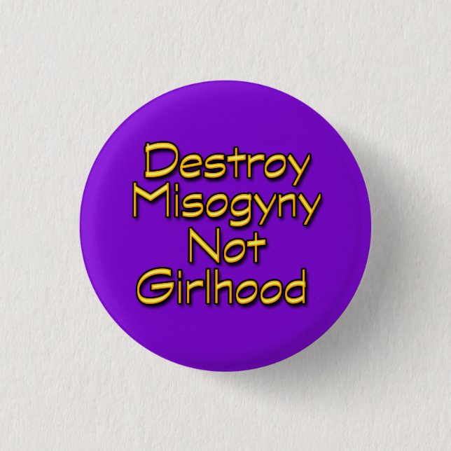 Destroy Misogyny 1 Inch Round Button (Front)