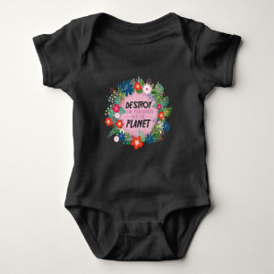 Destroy Patriarchy Not Planet Feminist Woman Right Baby Bodysuit