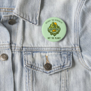 Destroy The Patriarchy Not The Planet  2 Inch Round Button