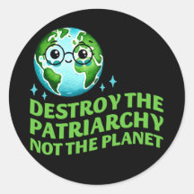 Destroy The Patriarchy Not The Planet Ecofeminist