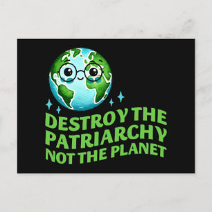 Destroy The Patriarchy Not The Planet Ecofeminist Postcard