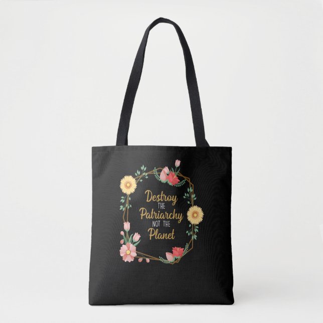Destroy the patriarchy not The Planet - Feminist Tote Bag (Front)