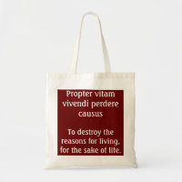 Destroy the reasons for living - Juvenal quote