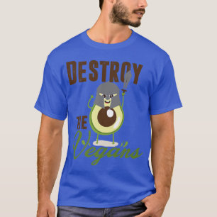 Destroy The Vegans, Funny Vegetarian, Fresh Avocad T-Shirt