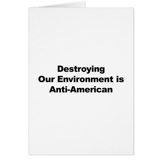 Destroying Our Environment is Anti-American (Front)