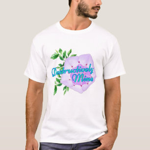 Destructively Mine T-Shirt