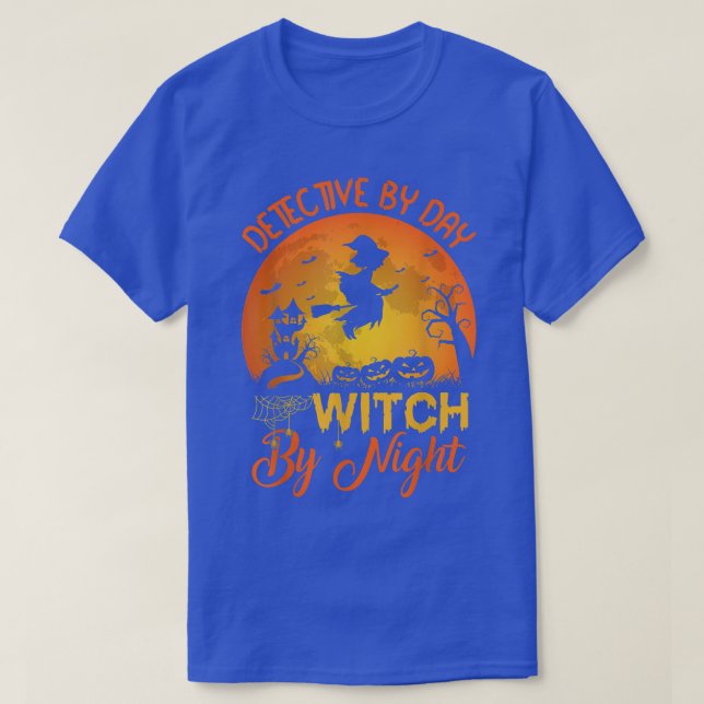 Detective By Day Witch By Night Detective Hallowee T-Shirt (Design Front)