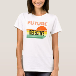 Detective Future Detective T-Shirt