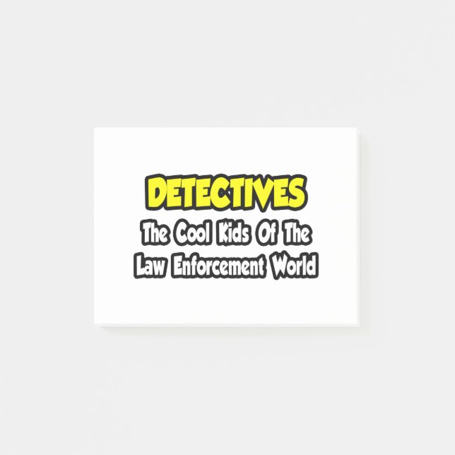 Detectives...Cool Kids Law Enforcement World Post-it Notes (Front)