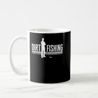 Detector Dirt Fishing Metal Detector Lover Detecti Coffee Mug