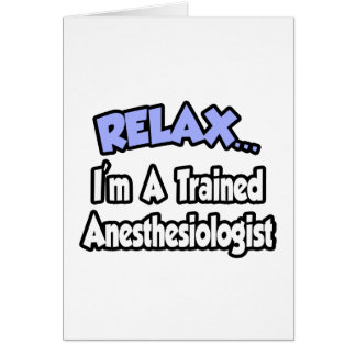 Détendez-vous...Je suis un anesthésiste