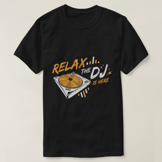 Détendez-Vous Le DJ Est Ici DJ Music T-shirt (Design devant)
