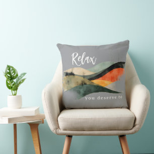 « Détendez-vous, vous le méritez » Coussin décorat