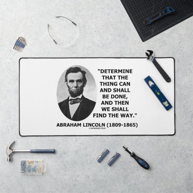 Determine Thing Can Shall Be Done Lincoln Quote Desk Mat (Workstation)