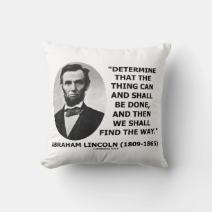 Determine Thing Can Shall Be Done Lincoln Quote Throw Pillow