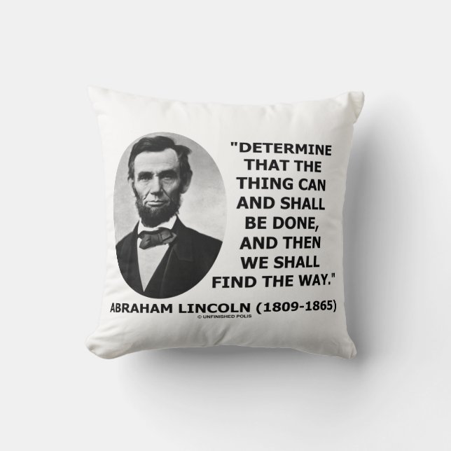 Determine Thing Can Shall Be Done Lincoln Quote Throw Pillow (Front)