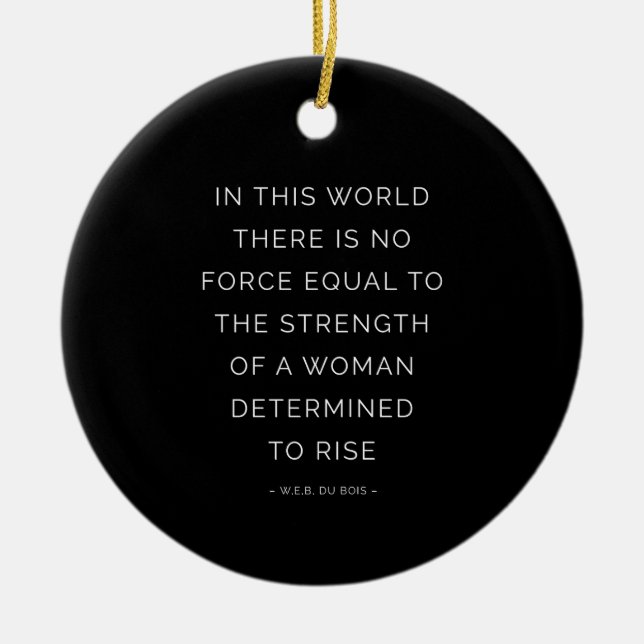 Determined Woman Inspiring Quote Black White Ceramic Ornament (Front)