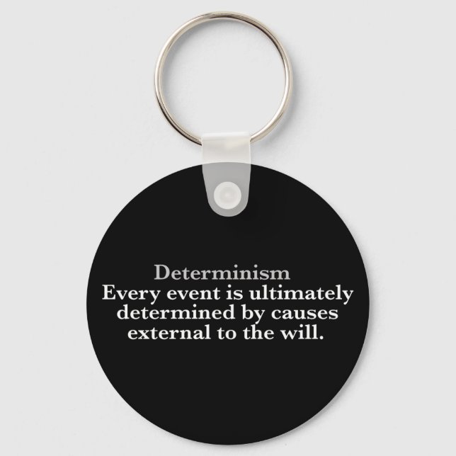 Determinism Definition No Free Will Determinist Keychain (Front)
