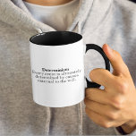 Determinism Definition No Free Will Determinist Mug<br><div class="desc">The scientist or philosopher definition of determinism is that every event is ultimately determined by causes external to the will. It is the determinist belief that free will is an illusion, because everything is predetermined. This philosophical mug shows the doctrine that every cause is itself the effect of a prior...</div>