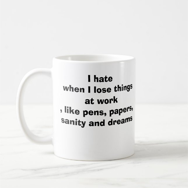 détester perdre des choses au travail drôle tasse (Gauche)