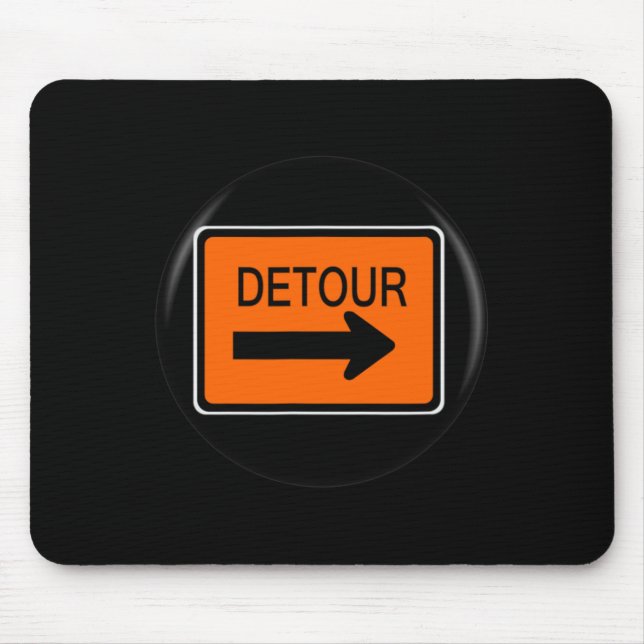 Detour Go Around - Look Good Graphic  Mouse Pad (Front)