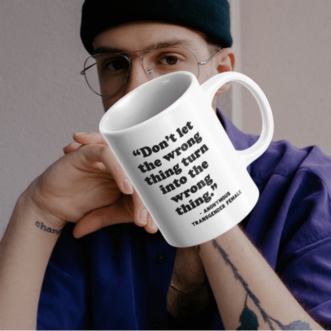 Detransitioner | Don't Let The Wrong Coffee Mug (Note: This is not a picture of the actual product. This is a representation of the product.)
