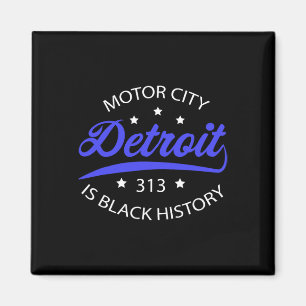 Detroit 313 Motor City Black History Month  Magnet