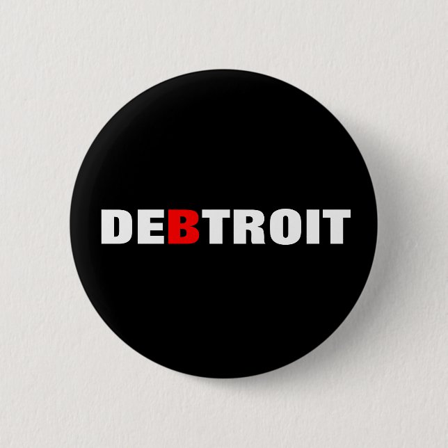 Detroit Debt City 2 Inch Round Button (Front)