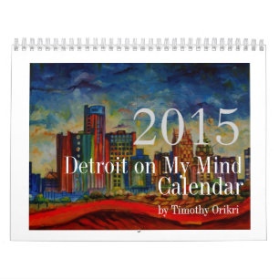 "Detroit on My Mind" 2015 Calendar