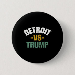 Detroit Vs Trump 2024 Election Anti-trump Vote For 2 Inch Round Button