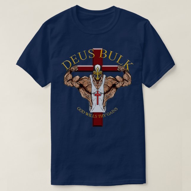 Deus Bulk God Wills Thy Gains 1  T-Shirt (Design Front)