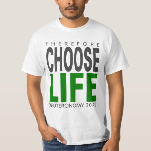 Deut. 30:19 Choose Life T-Shirt
