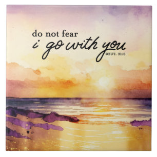 Deuteronomy 31:6 Do Not Fear I go with you Bible Tile