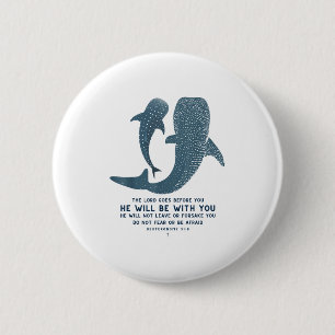 Deuteronomy 31_8 Whale Shark Christian Faith Pun O 2 Inch Round Button