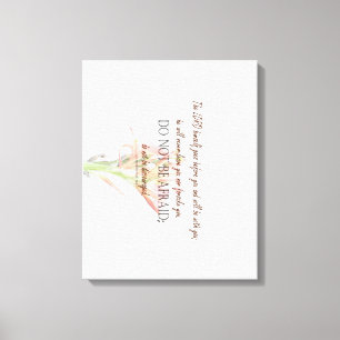 Deuteronomy 31 Do Not Be Afraid, Lily Flower Canvas Print