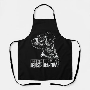 Deutsch Drahthaar life is better dog saying  Apron