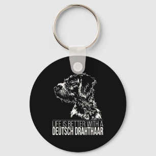 Deutsch Drahthaar life is better dog saying Keychain