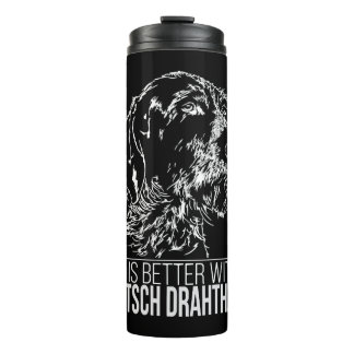Deutsch Drahthaar life is better dog saying Thermal Tumbler