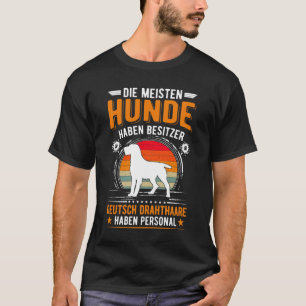 Deutsch Drahthaar Personal German WirehaWired T-Shirt