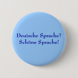 Deutsche Sprache? Schöne Sprache! 2 Inch Round Button